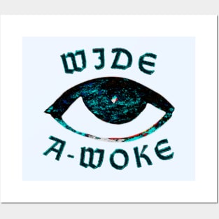 Wide A-Woke Posters and Art